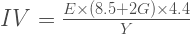 IV=\frac{E\times(8.5+2G)\times4.4}{Y}